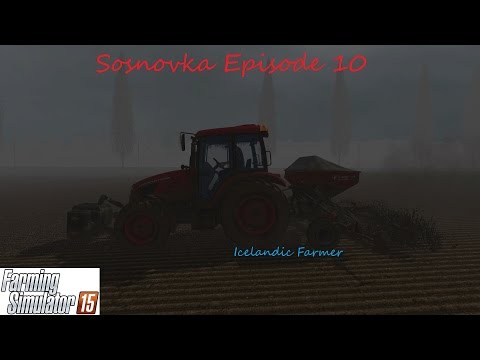 Farming Simulator 2015 Sosnovka Episode 10