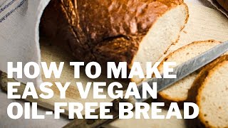 How to Make Whole-Food Plant-Based Bread - Oil-Free - Bread Machine