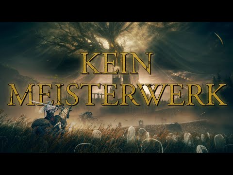 Elden Ring ist KEIN Meisterwerk
