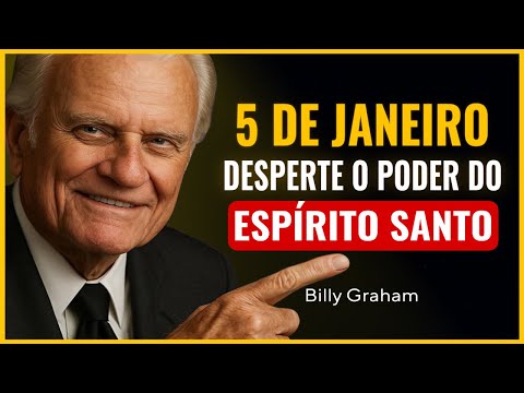 5 DE JANEIRO | DESPERTE O PODER DO ESPÍRITO SANTO DENTRO DE VOCÊ | Billy Graham