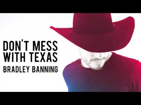 Bradley Banning - Don't Mess With Texas (Official Audio)