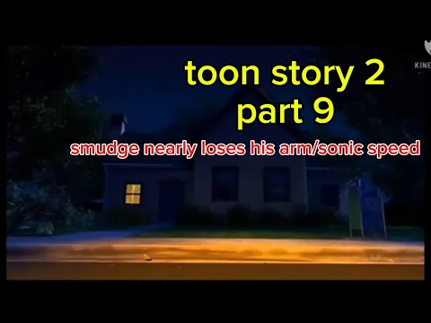 Toon story 2 part 9 smudge nearly loses his arm/sonic speed