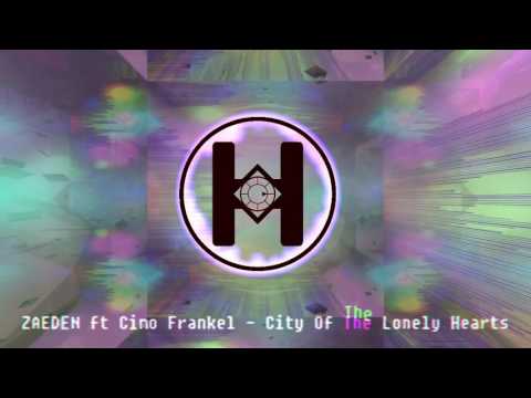 ZAEDEN ft Cimo Fränkel - City Of The Lonely Hearts [TRACK OF THE DAY]
