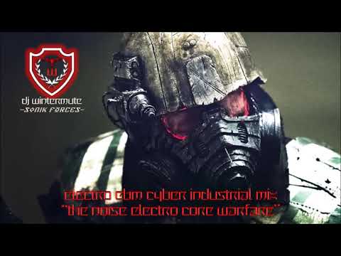 ELECTRO EBM CYBER INDUSTRIAL MIX - NOIZE ELECTRO CORE WARFARE