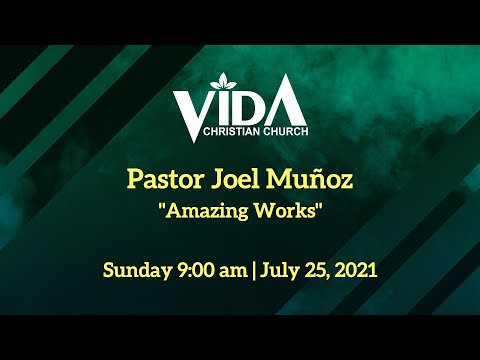 Vida - Pastor Joel Muñoz: Amazing Works