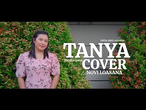 TANYA|| NOVI LOASANA-Cover( Lagu ambon Viral Yochen Amos)