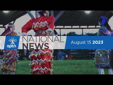 APTN National News August 15, 2023 – Military arrives to fight fires, New addictions centre