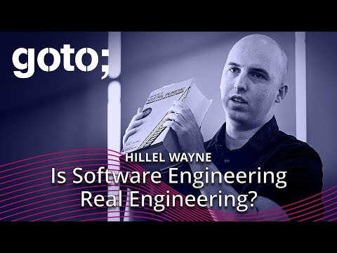 Is Software Engineering Real Engineering? • Hillel Wayne • GOTO 2023