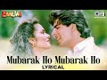 Mubarak Ho Mubarak Ho Lyrical Zaalim Akshay Kumar Madhoo Kumar Sanu Anu Malik 90s Song
