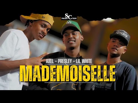 Axel ft  presley ft lilwhite(ft Aye miguel) - Mademoiselle(Sc production)