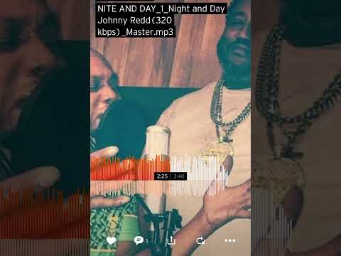 Johnny Redd featuring Wil 4 Real “Nite and Day”