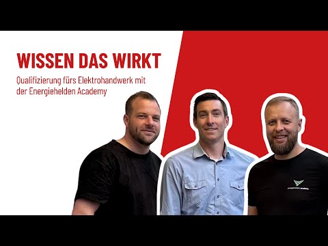 #3 Wissen das wirkt – Qualifizierung fürs Elektrohandwerk mit der Energiehelden Academy