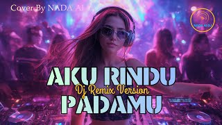 Download lagu DJ Remix 🎧 AKU RINDU PADAMU - EVIE TAMALA (1998) | Dangdut Nostalgia Remix by Nada Al DJ mp3