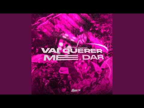 Vai Querer Me Dar