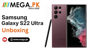 Samsung Galaxy S22 Ultra (12GB | 512GB ) | UNBOXING | Mega.PK | MOBILE PRICES IN PAKISTAN  2023