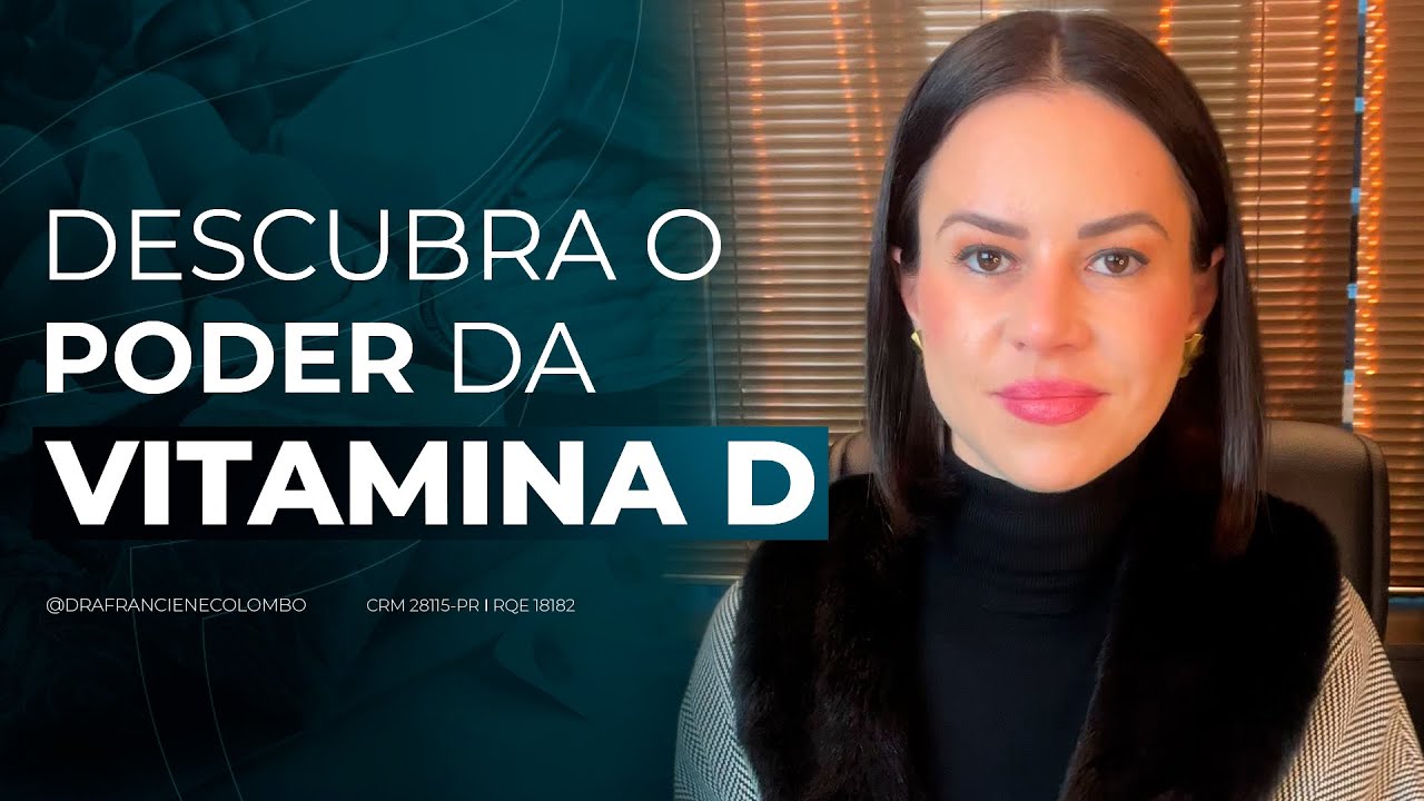 A importância da vitamina D na saúde da mulher | Dra. Franciene Colombo