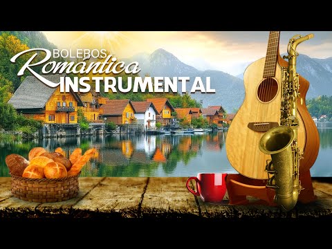 Romantic Instrumental Boleros 🎶 | 2 Hours of the Most Beautiful Boleros of Your Life