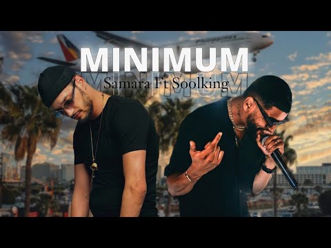 SAMARA FT SOOLKING - Minimum (officiel Clip Video)