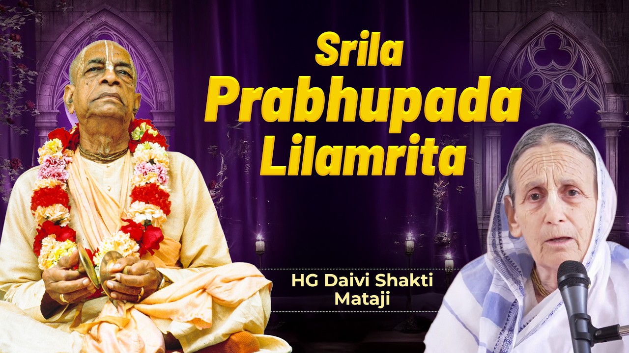 HG Daivi Shakti Mataji || Srila Prabhupada Lilamrita || 07.06.2026