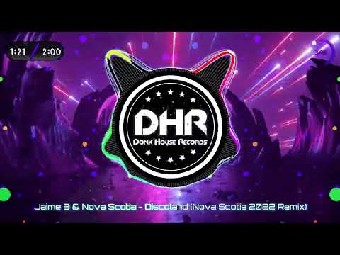 Jaime B & Nova Scotia - Discoland (Nova Scotia 2022 Remix) - DHR