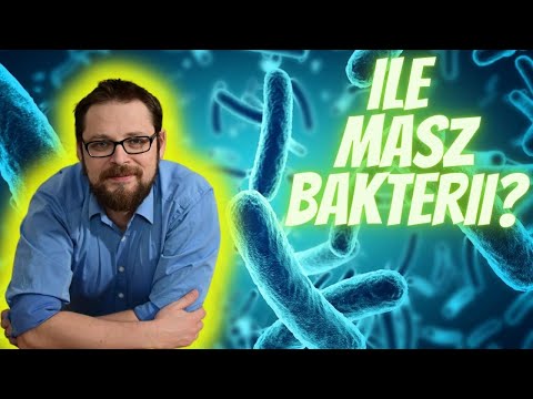 Fascynujący świat bakterii. Jesteś domem dla wielu bakterii. Choroby bakteryjne, znaczenie bakterii
