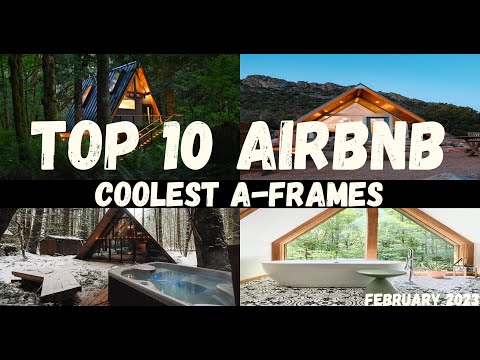 TOP 10 AIRBNB COOLEST A-FRAMES | February 2023