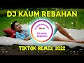 DJ KAUM REBAHAN TIKTOK REMIX VIRAL