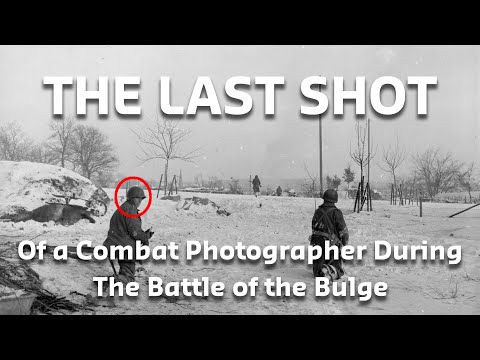 Battle of the Bulge: The Combat Photographer Who Was Killed After He Took This Last Photograph