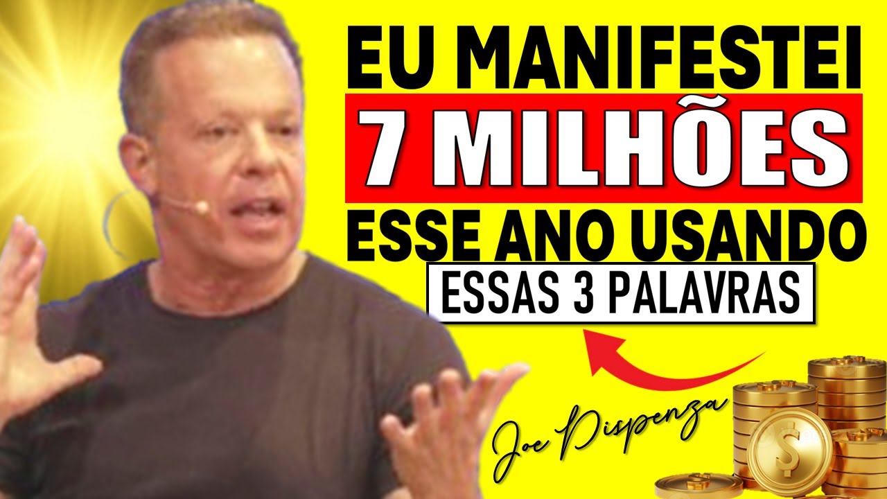 Basta repetir 3 palavras secretas e o dinheiro fluirá naturalmente - Joe Dispenza
