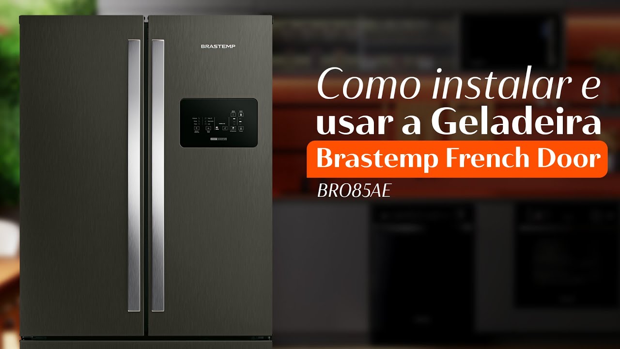 Como INSTALAR e USAR a GELADEIRA BRASTEMP FRENCH DOOR BRO85