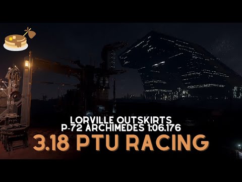 Star Citizen: 3.18 PTU Racing - Lorville Outskirts P-72 Archimedes 1:06.176 Platinum Finish