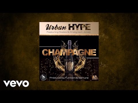 Urban Hype - Champagne (AUDIO) ft. Kaligraph Jones And Skales