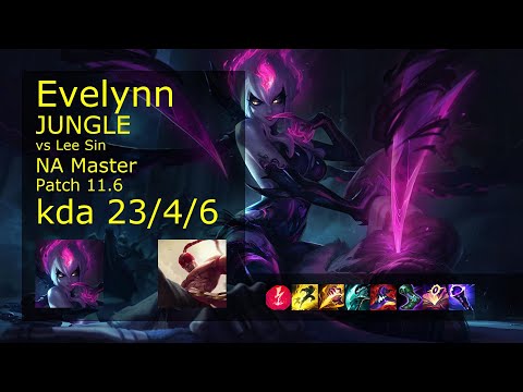 Evelynn Jungle vs Lee Sin - NA Master 23/4/6 Patch 11.6 Gameplay
