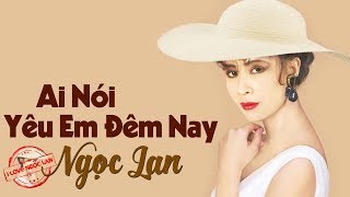 Ai Noi Yeu Em Dem Nay Music Video