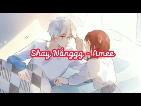 Shay Nắnggg - Amee, Obito | lyrics