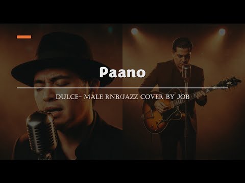 Paano - Dulce - Male RNB/Jazz Cover (Lyric Video)