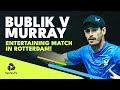 Brilliant Shots & Rallies Between Andy Murray And Alexander Bublik! | Rotterdam 2022