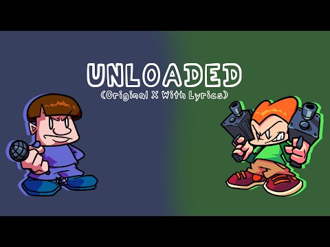 Unloaded (Original X With Lyrics)