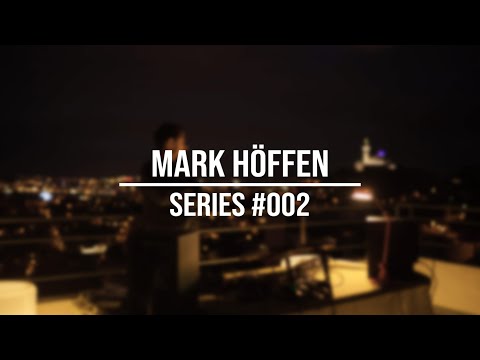 MARK HÖFFEN - SERIES 002