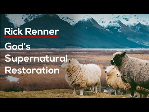 God’s Supernatural Restoration — Rick Renner