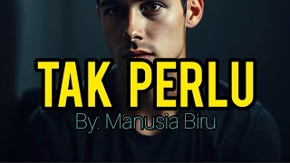 Download lagu Tak Perlu mp3 Download lagu Tak Perlu mp3