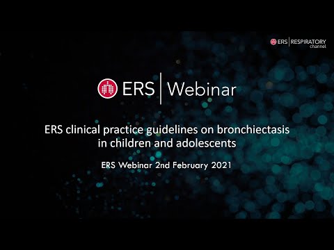 Webinar- ERS clinical practice guidelines on bronchiectasis in children