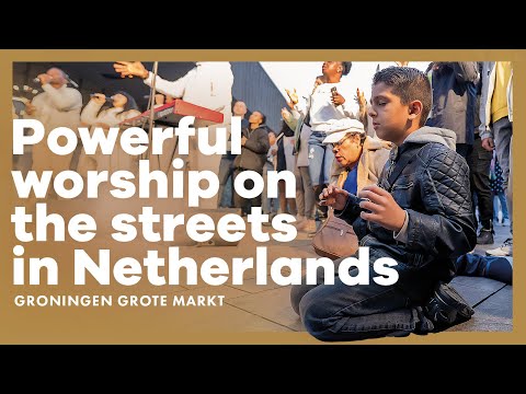 LIVE Powerful worship on the streets, Groningen in The Netherlands