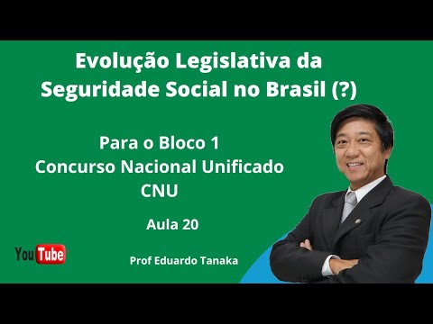 Legislative Evolution of Social Security in Brazil (?) - Class 20 - Block 1 - Eduardo Tanaka