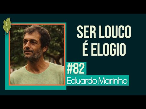 #82 Eduardo Marinho: A vida vale a pena?