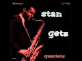 Stan Getz Quartet - Wrap Your Troubles in Dreams