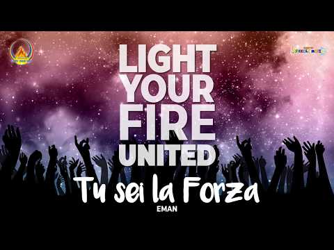 Tu sei la Forza - Eman (LIGHT YOUR FIRE UNITED Choir Version)