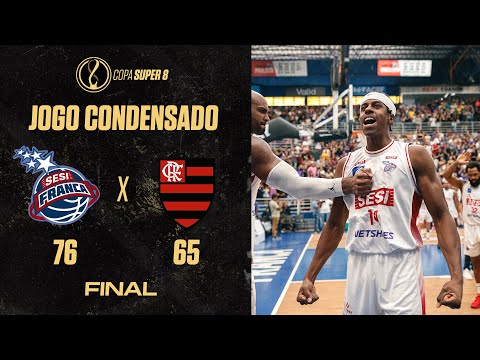 DEU FRANCA NA DECISÃO! | JOGO CONDENSADO | SESI FRANCA 76 X 65 FLAMENGO | FINAL | COPA SUPER 8