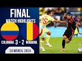 COLOMBIA 3 2 ROMANIA | INTERNATIONAL FRIENDLIES | EXTENDED HIGHLIGHTS | 26-03-2024