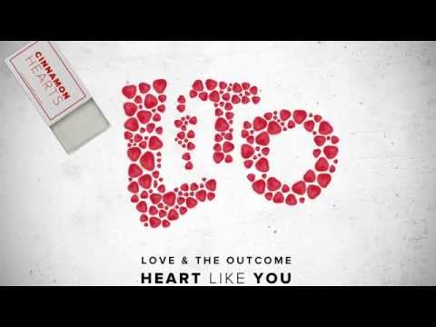 Love & The Outcome - Heart Like You (Official Lyric Video)